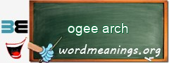 WordMeaning blackboard for ogee arch